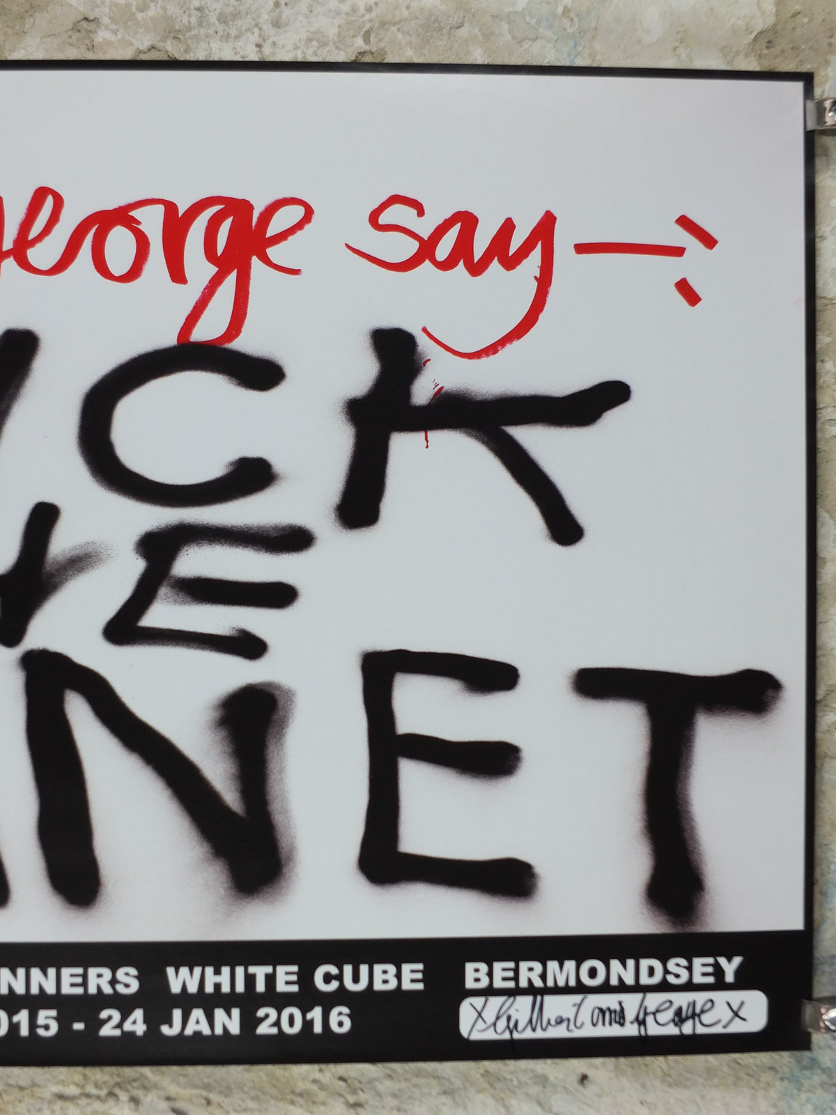 2015 Gilbert & George “F* the Planet” Signed Poster – The Banners, White Cube**