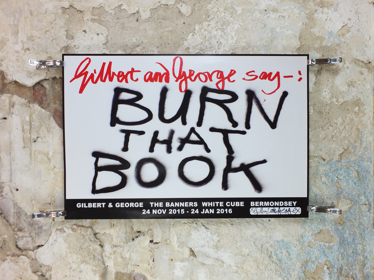 2015 Gilbert & George “Burn That Book” Signed Poster – White Cube, The Banners