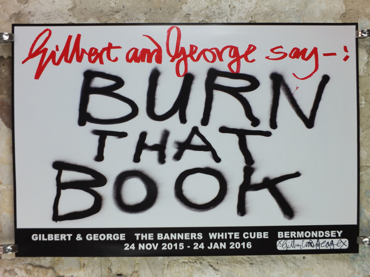 2015 Gilbert & George “Burn That Book” Signed Poster – White Cube, The Banners