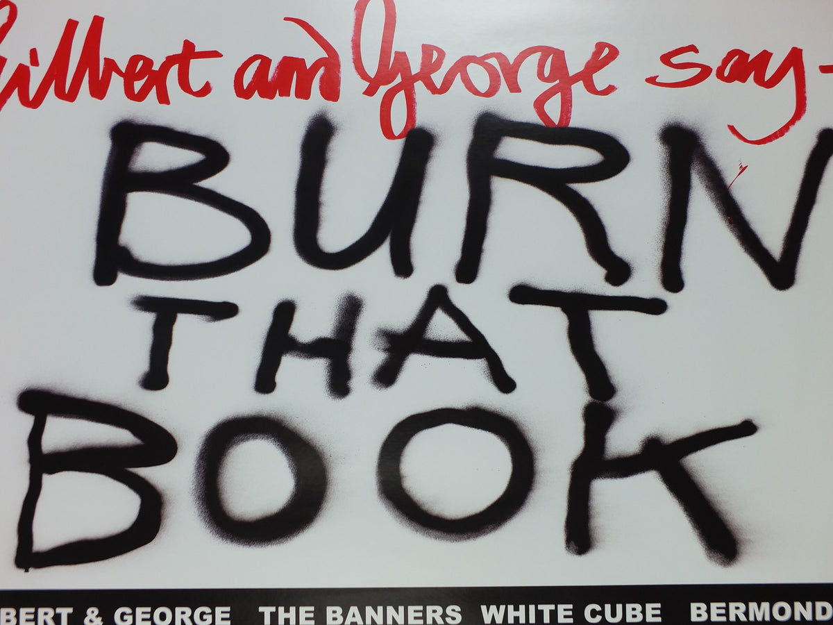 2015 Gilbert & George “Burn That Book” Signed Poster – White Cube, The Banners