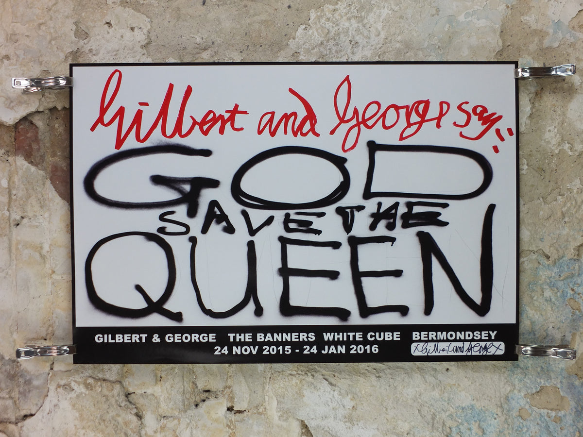 2015 Gilbert & George “God Save the Queen” Signed Poster – White Cube Exhibition