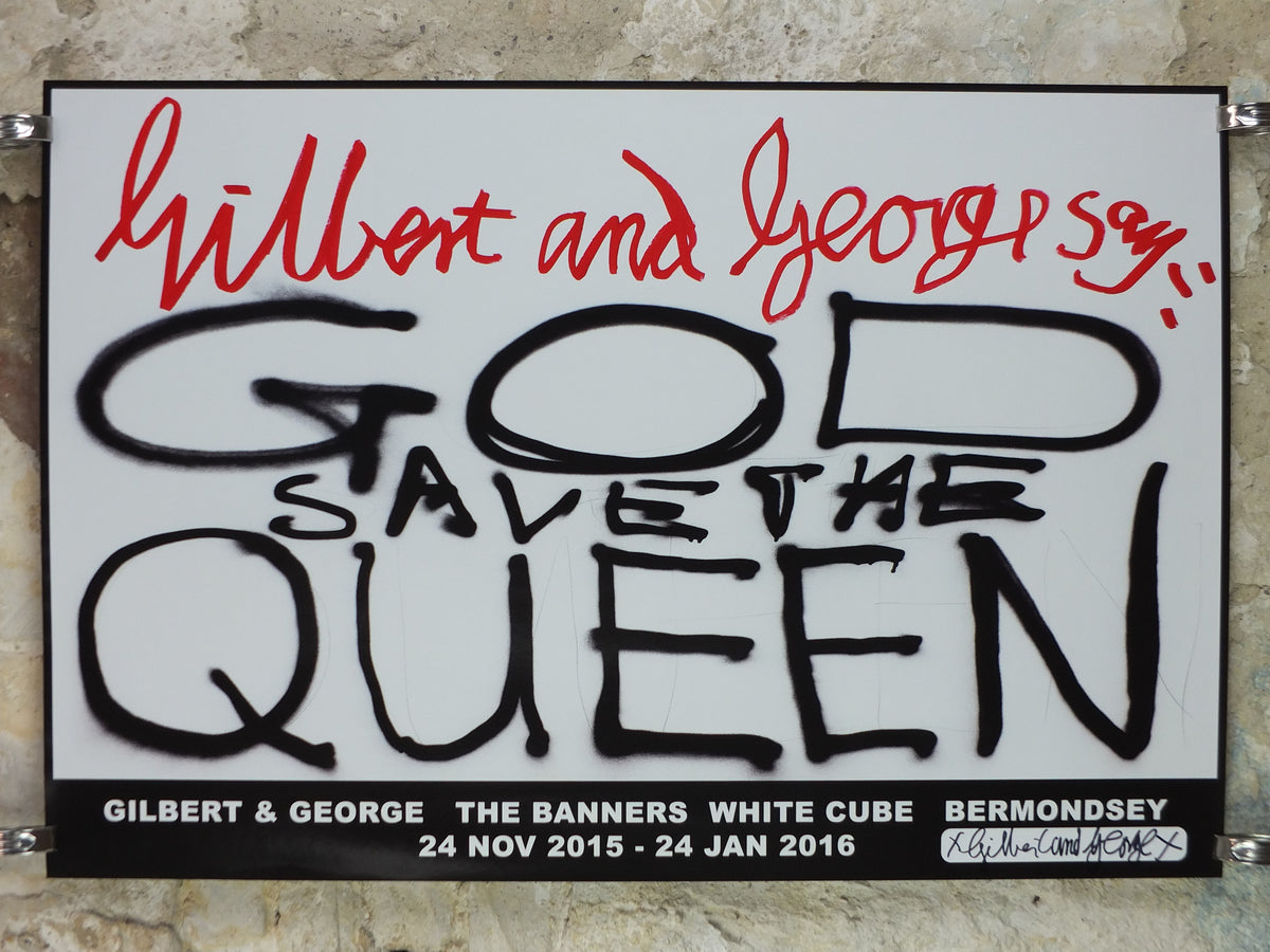 2015 Gilbert & George “God Save the Queen” Signed Poster – White Cube Exhibition