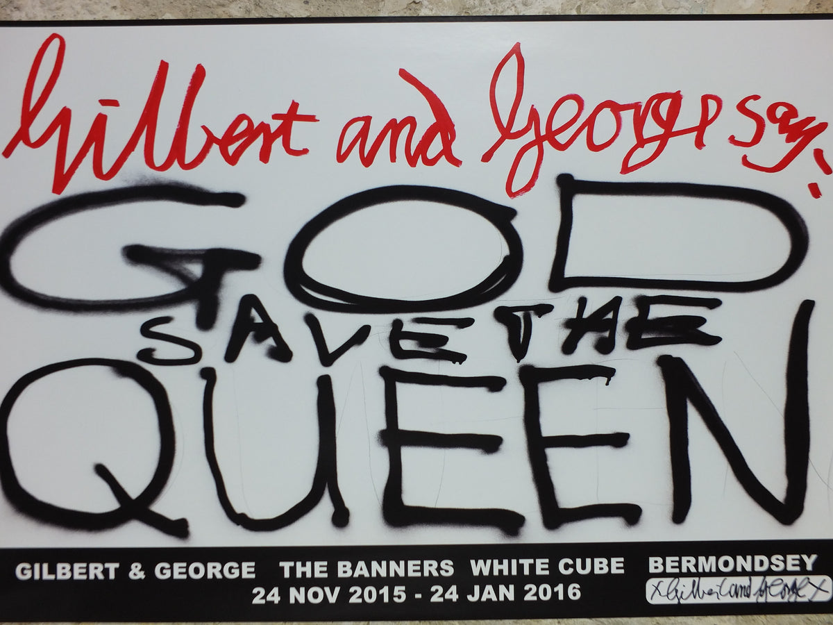 2015 Gilbert & George “God Save the Queen” Signed Poster – White Cube Exhibition