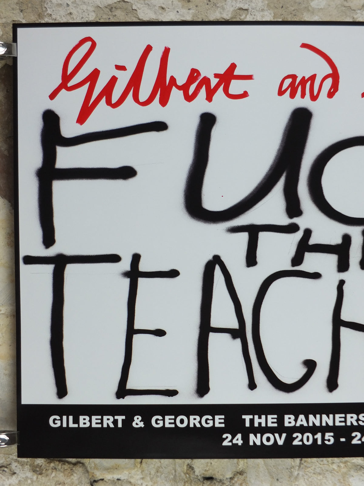 2015 Gilbert & George “F* the Teachers” Signed Poster – White Cube Exhibition**