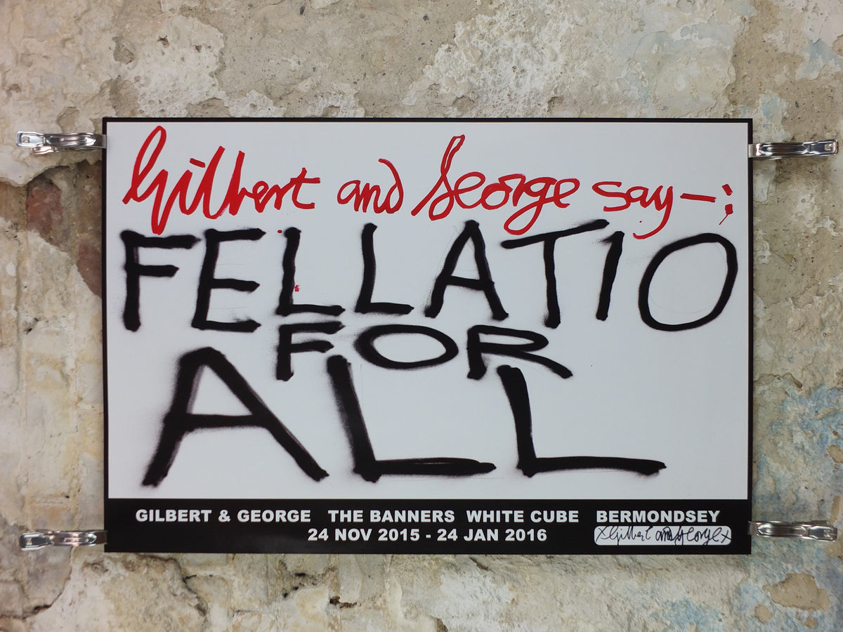 2015 Gilbert & George “Fellatio for All” Signed Exhibition Poster – White Cube