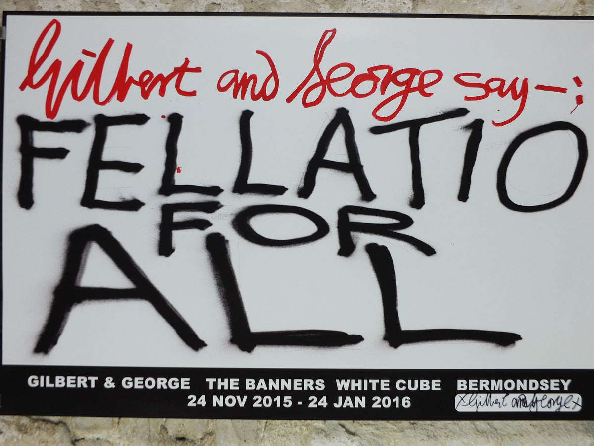 2015 Gilbert & George “Fellatio for All” Signed Exhibition Poster – White Cube