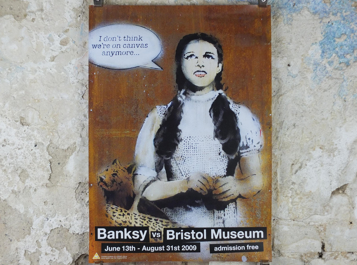 2009 Banksy V Bristol Museum Poster, Dorothy, "I don't think we're on canvas any more", London, Pop Art gallery exhibition, wall art decor