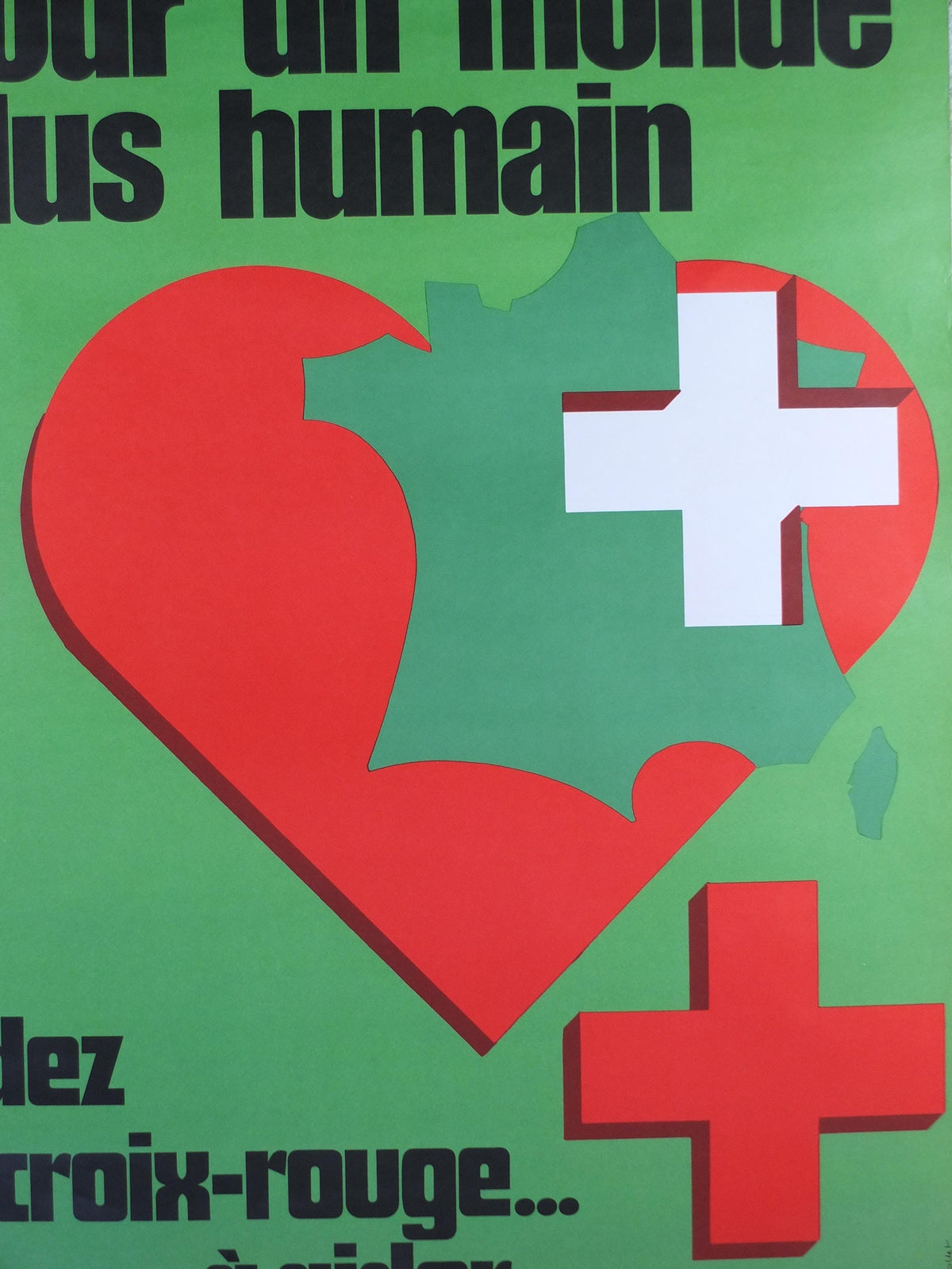 1978 Red Cross Poster, Pour un Monde plus Humain, Aidez la Croix Rouge, 150th anniversary of International Red Cross, humanitarian aid