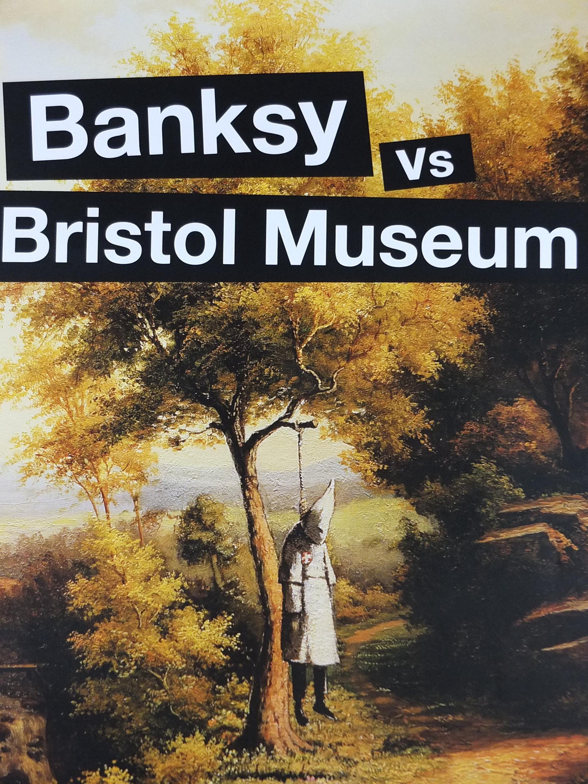 2009 Banksy V Bristol Museum Poster, Hanging Klansman, Racism and Hate, Pop Art gallery exhibition, wall art decor